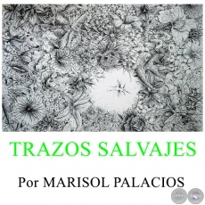 TRAZOS SALVAJES - Por MARISOL PALACIOS - Domingo, 09 de Octubre de 2016